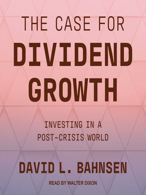 Title details for The Case for Dividend Growth by David L. Bahnsen - Available